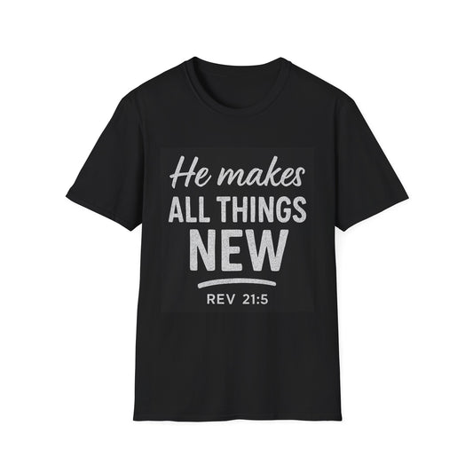 He Makes All Things New T-Shirt – Christian Scripture Rev 21:5 Inspirational Tee