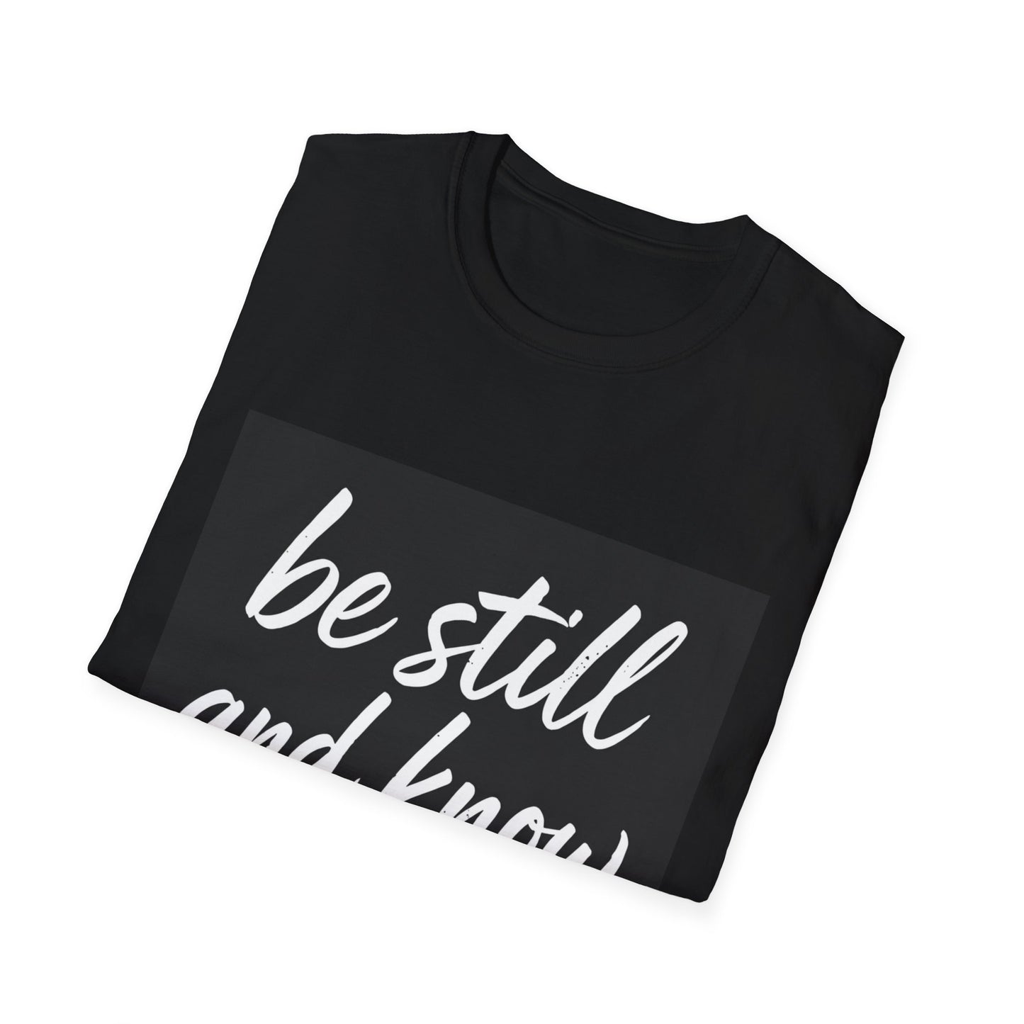 Be Still and Know T-Shirt — Psalm 46:10 Inspirational Faith Tee