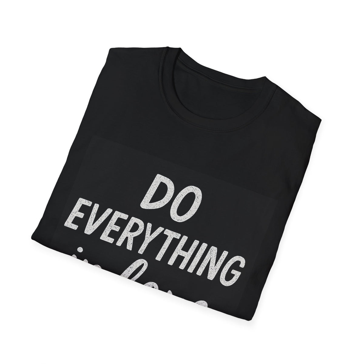 Do Everything in Love T-Shirt — 1 Cor. 16:14 Christian Inspirational Tee