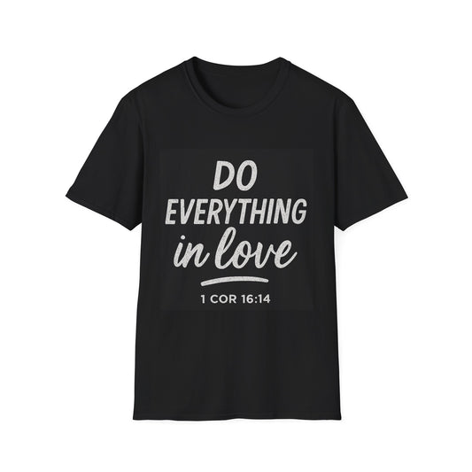 Do Everything in Love T-Shirt — 1 Cor. 16:14 Christian Inspirational Tee